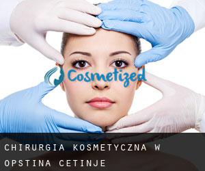Chirurgia kosmetyczna w Opština Cetinje