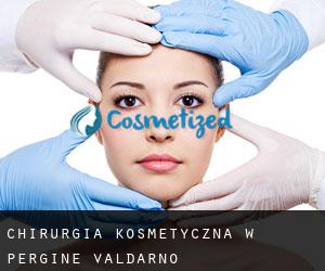 Chirurgia kosmetyczna w Pergine Valdarno