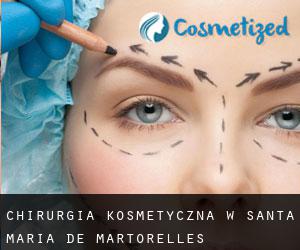 Chirurgia kosmetyczna w Santa Maria de Martorelles