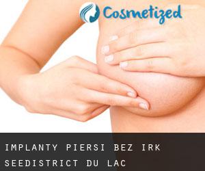 Implanty piersi bez irk See/District du Lac