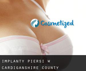 Implanty piersi w Cardiganshire County