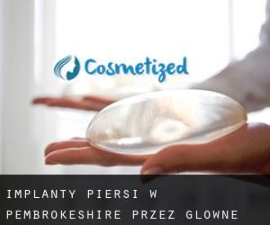Implanty piersi w Pembrokeshire przez główne miasto - strona 1