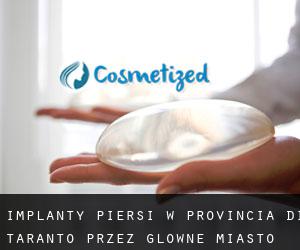 Implanty piersi w Provincia di Taranto przez główne miasto - strona 1
