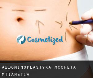 Abdominoplastyka Mccheta-Mtianetia