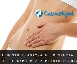 Abdominoplastyka w Provincia di Bergamo przez miasto - strona 1