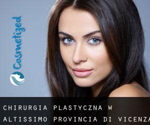 chirurgia plastyczna w Altissimo (Provincia di Vicenza, Veneto)