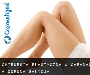 chirurgia plastyczna w Cabanas (A Coruña, Galicja)