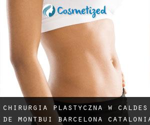 chirurgia plastyczna w Caldes de Montbui (Barcelona, Catalonia)