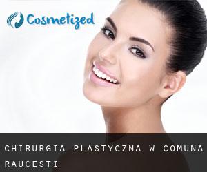 chirurgia plastyczna w Comuna Răuceşti