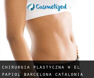 chirurgia plastyczna w el Papiol (Barcelona, Catalonia)