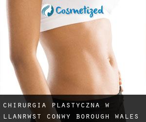 chirurgia plastyczna w Llanrwst (Conwy (Borough), Wales)