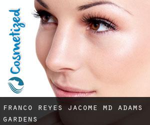 Franco REYES JACOME MD. (Adams Gardens)