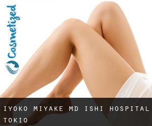 Iyoko MIYAKE MD. Ishi Hospital (Tokio)
