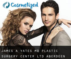 James A. YATES MD. Plastic Surgery Center, Ltd. (Aberdeen)
