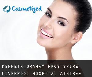 Kenneth GRAHAM FRCS. Spire Liverpool Hospital (Aintree)