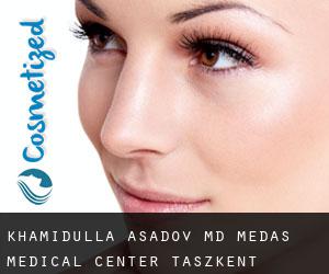 Khamidulla ASADOV MD. MEDAS Medical Center (Taszkent)