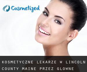 kosmetyczne lekarze w Lincoln County Maine przez główne miasto - strona 1