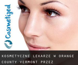 kosmetyczne lekarze w Orange County Vermont przez najbardziej zaludniony obszar - strona 1