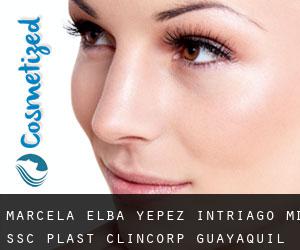 Marcela Elba YEPEZ INTRIAGO MD, SSC-plast. CLINCORP (Guayaquil)