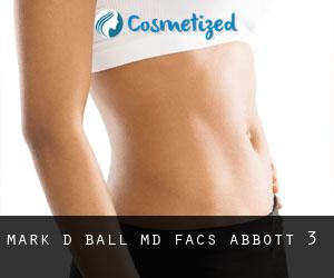 Mark D Ball, MD FACS (Abbott) #3