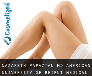 Nazareth PAPAZIAN MD. American University of Beirut Medical Center (Tyr)