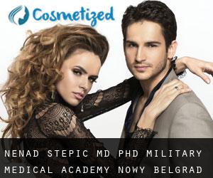 Nenad STEPIC MD, PhD. Military Medical Academy (Nowy Belgrad)