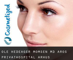 Ole Hedeager MOMSEN MD. Aros Privathospital (Århus)