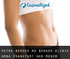 Petra BERGER MD. Berger Klinik GmbH (Frankfurt nad Menem)