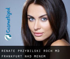 Renate PRZYBILSKI-ROCH MD. (Frankfurt nad Menem)