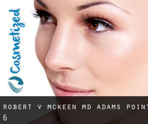 Robert V McKeen, MD (Adams Point) #6