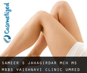 Sameer S. JAHAGIRDAR MCh, MS, MBBS. Vaishnavi Clinic (Umred)