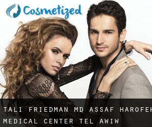 Tali FRIEDMAN MD. Assaf Harofeh Medical Center (Tel Awiw)