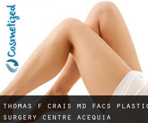 Thomas F. CRAIS MD, FACS. Plastic Surgery Centre (Acequia)