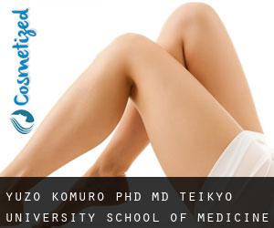 Yuzo KOMURO PhD, MD. Teikyo University School of Medicine (Kawaguchi)